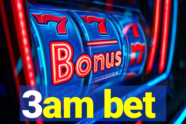3am bet